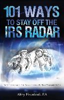 101 Ways to Stay Off the IRS Radar