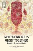 Reflecting God's Glory Together