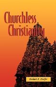 CHURCHLESS CHRISTIANITY