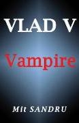 VAMPIRE (VLAD V SERIES)