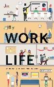 Work Life: A Survival Guide to the Modern Office