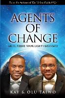 Agents of Change: Arise, Shine, Your Light Has Come!