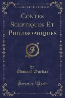Contes Sceptiques Et Philosophiques (Classic Reprint)