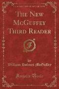 The New McGuffey Third Reader (Classic Reprint)