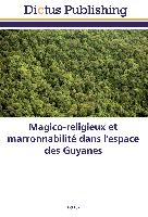 Magico-religieux et marronnabilité dans l'espace des Guyanes