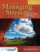 Managing Stress: Principles and Strategies for Health and Well-Being [With Access Code] [With Access Code]