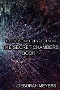 The Adventures of Elyon - The Secret Chambers Book 1