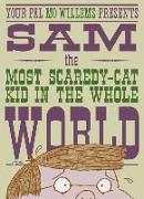 Sam, the Most Scaredycat Kid in the Whole World