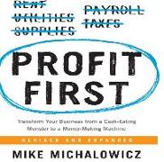 Profit First: Transform Your Business from a Cash-Eating Monster to a Money-Making Machine