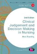 Clinical Judgement and Decision Making in Nursing