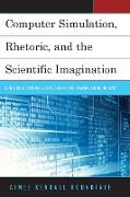 Computer Simulation, Rhetoric, and the Scientific Imagination