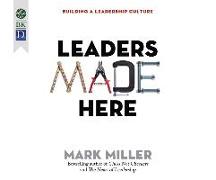 Leaders Made Here: Building a Leadership Culture