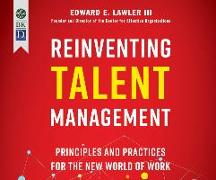 Reinventing Talent Management: Principles and Practices for the New World of Work (1st Ed.)