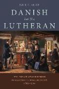 Danish, But Not Lutheran: The Impact of Mormonism on Danish Cultural Identity, 1850-1920