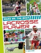 Make Me the Best Lacrosse Player