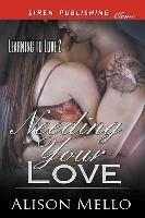 NEEDING YOUR LOVE LEARNING TO