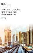 Low Carbon Mobility for Future Cities: Principles and Applications