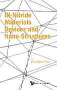 III-Nitride Materials, Devices and Nano-Structures