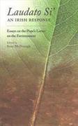 Laudato Si: An Irish Response: Essays on the Pope's Letter on the Environment