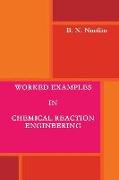 WORKED EXAMPLES IN CHEMICAL REACTION ENGINEERING