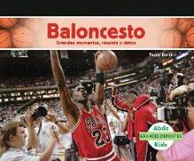 Baloncesto: Grandes Momentos, Records y Datos (Basketball: Great Moments, Records, and Facts)