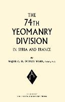 74th (YEOMANRY) DIVISION IN SYRIA AND FRANCE