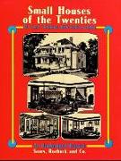 Small Houses of the Twenties: The Sears, Roebuck 1926 House Catalog