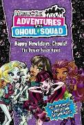 Monster High: Adventures of the Ghoul Squad: Happy Howlidays, Ghouls!: The Deluxe Junior Novel