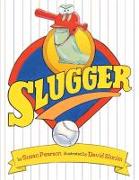 Slugger