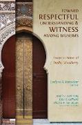 Toward Respectful Understanding and Witness among Muslims