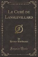 Le Curé de Lanslevillard (Classic Reprint)