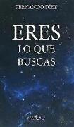 Eres lo que buscas