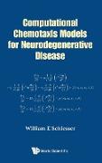 Computational Chemotaxis Models for Neurodegenerative Disease