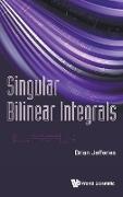 SINGULAR BILINEAR INTEGRALS