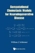 Computational Chemotaxis Models for Neurodegenerative Disease