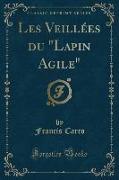Les Veillées du "Lapin Agile" (Classic Reprint)
