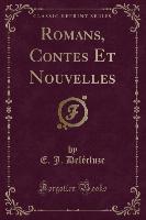 Romans, Contes Et Nouvelles (Classic Reprint)