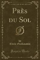 Près du Sol (Classic Reprint)