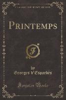 Printemps (Classic Reprint)