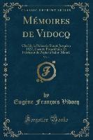 Mémoires de Vidocq, Vol. 1