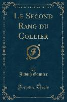 Le Second Rang du Collier (Classic Reprint)