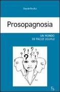 Prosopagnosia. Un mondo di facce uguali