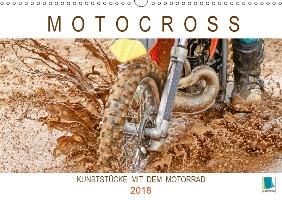 Motocross: Kunststücke mit dem Motorrad (Wandkalender 2018 DIN A3 quer)