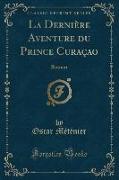 La Dernière Aventure du Prince Curaçao