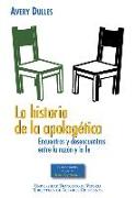 Historia de la apologética : encuentros y desencuentros entre la razón y la fe