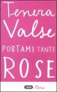 Portami tante rose