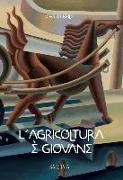 L'agricoltura è giovane