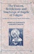 The Visions, Revelations and Teachings of Angela of Foligno: A Member of the Third Order of St Francis
