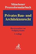 Münchener Prozessformularbuch Bd. 2: Privates Bau- und Architektenrecht