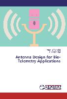 Antenna Design for Bio-Telemetry Applications